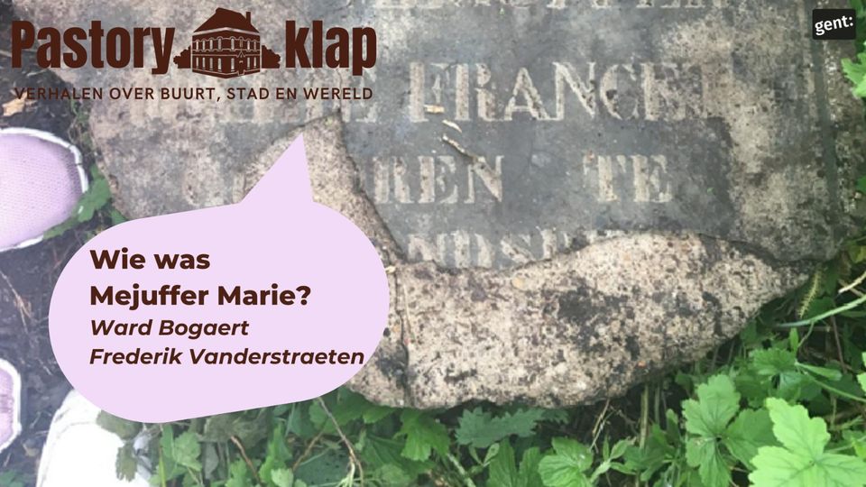 Pastory-klap met Ward Bogaert en Frederik Vanderstraeten: Wie was Mejuffer Marie?